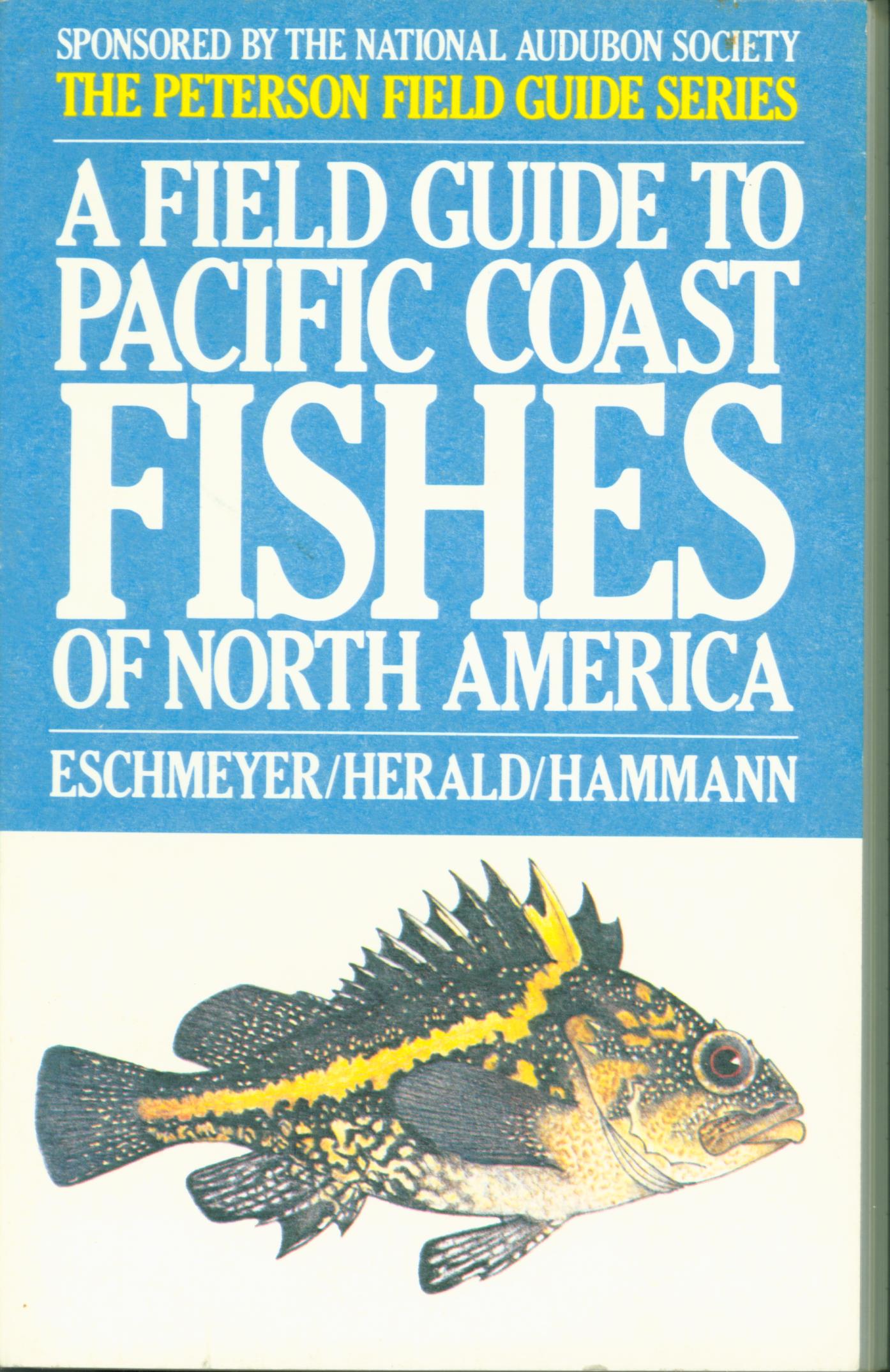 A FIELD GUIDE TO PACIFIC COAST FISHES OF NORTH AMERICA.